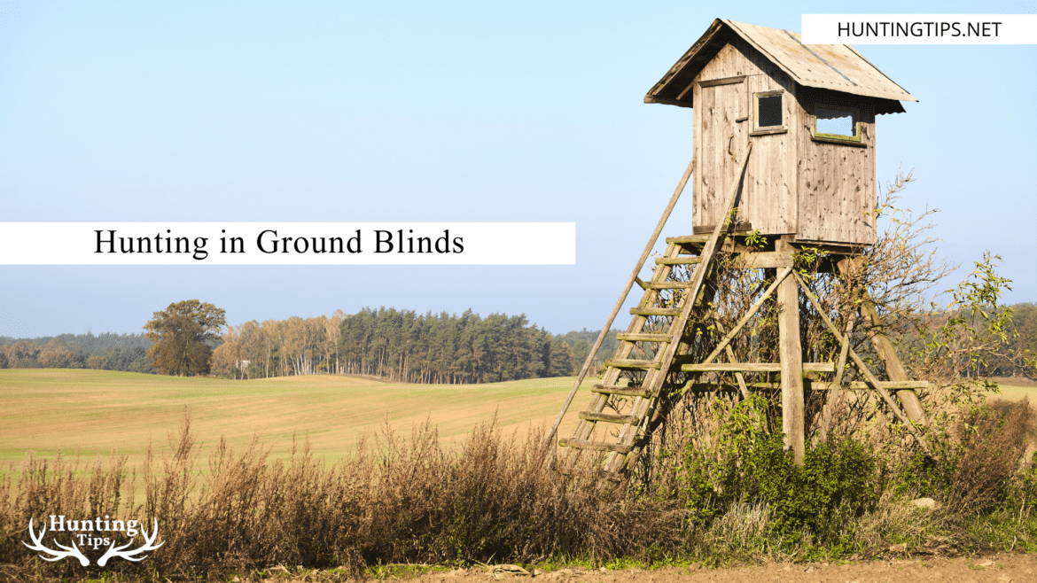 Hunting in Ground Blinds Hunting in Ground Blinds